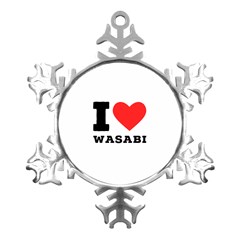 I Love Wasabi Metal Small Snowflake Ornament by ilovewhateva