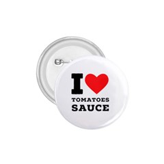 I Love Tomatoes Sauce 1 75  Buttons by ilovewhateva