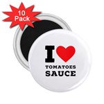 I love tomatoes sauce 2.25  Magnets (10 pack)  Front