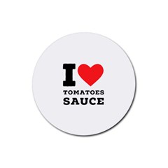 I Love Tomatoes Sauce Rubber Coaster (round) by ilovewhateva