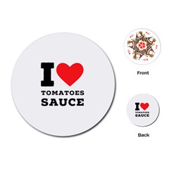 I Love Tomatoes Sauce Playing Cards Single Design (round) by ilovewhateva