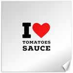 I love tomatoes sauce Canvas 12  x 12  11.4 x11.56  Canvas - 1