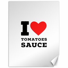 I Love Tomatoes Sauce Canvas 18  X 24  by ilovewhateva