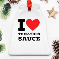 I Love Tomatoes Sauce Bell Ornament (two Sides) by ilovewhateva