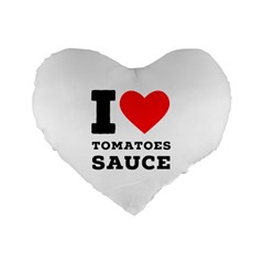 I Love Tomatoes Sauce Standard 16  Premium Flano Heart Shape Cushions by ilovewhateva