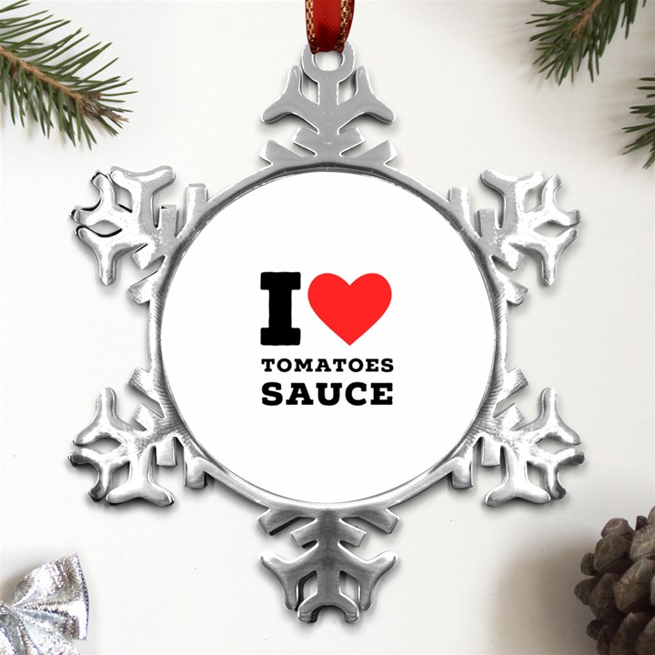 I love tomatoes sauce Metal Small Snowflake Ornament