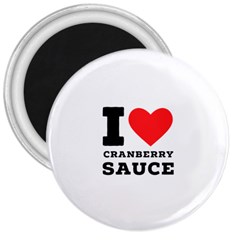 I Love Cranberry Sauce 3  Magnets by ilovewhateva