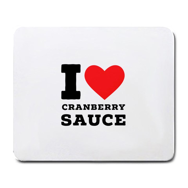 I love cranberry sauce Large Mousepad