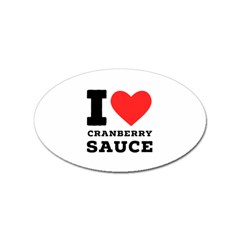 I Love Cranberry Sauce Sticker (oval) by ilovewhateva