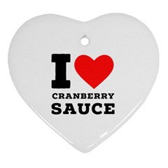 I Love Cranberry Sauce Heart Ornament (two Sides) by ilovewhateva