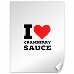 I Love Cranberry Sauce Canvas 36  X 48  by ilovewhateva