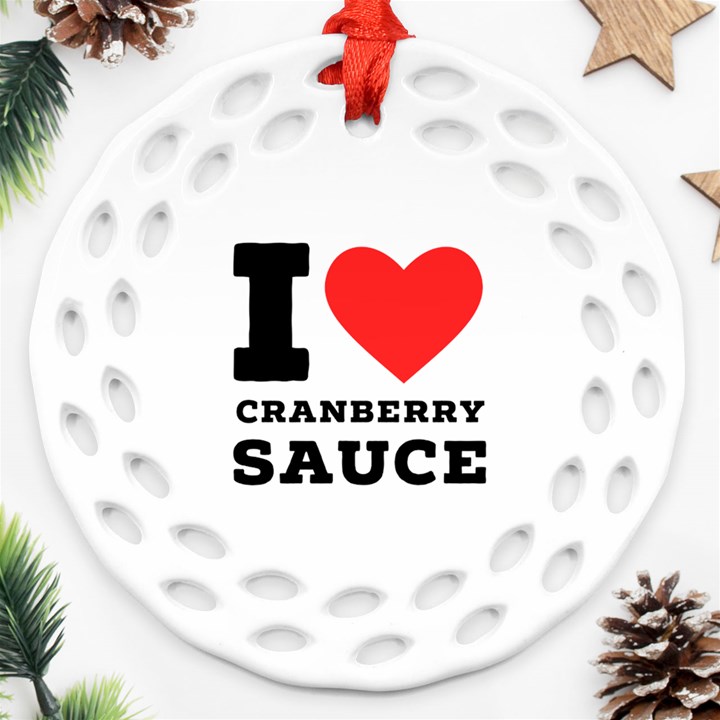 I love cranberry sauce Ornament (Round Filigree)