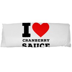 I Love Cranberry Sauce Body Pillow Case Dakimakura (two Sides) by ilovewhateva