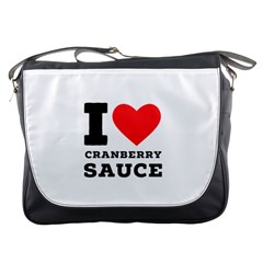 I Love Cranberry Sauce Messenger Bag by ilovewhateva