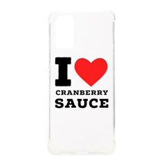 I Love Cranberry Sauce Samsung Galaxy S20plus 6 7 Inch Tpu Uv Case by ilovewhateva