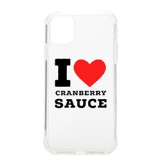 I Love Cranberry Sauce Iphone 11 Tpu Uv Print Case by ilovewhateva