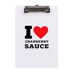 I Love Cranberry Sauce A5 Acrylic Clipboard by ilovewhateva