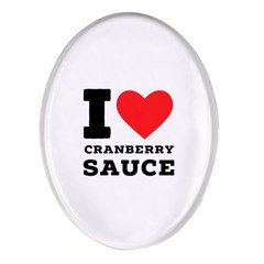 I Love Cranberry Sauce Oval Glass Fridge Magnet (4 Pack) by ilovewhateva