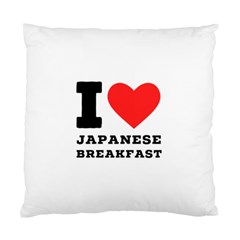 I Love Japanese Breakfast  Standard Cushion Case (one Side) by ilovewhateva