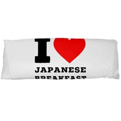 I Love Japanese Breakfast  Body Pillow Case (dakimakura) by ilovewhateva