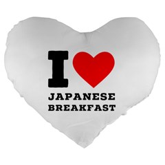 I Love Japanese Breakfast  Large 19  Premium Heart Shape Cushions by ilovewhateva