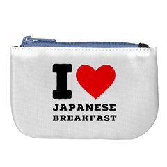 I Love Japanese Breakfast  Large Coin Purse by ilovewhateva