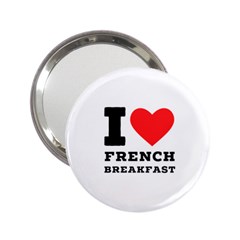 I Love French Breakfast  2 25  Handbag Mirrors