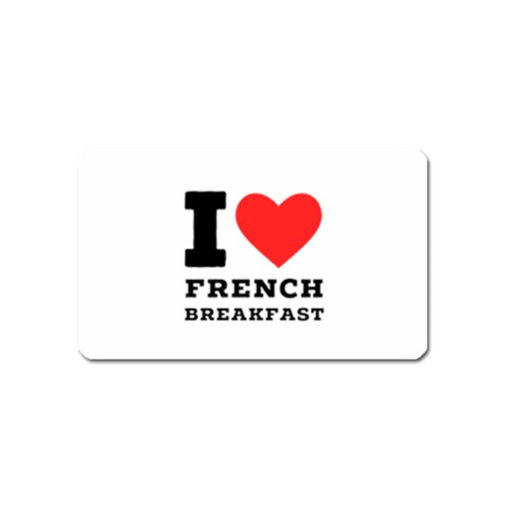 I love French breakfast  Magnet (Name Card)