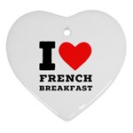 I love French breakfast  Heart Ornament (Two Sides) Front