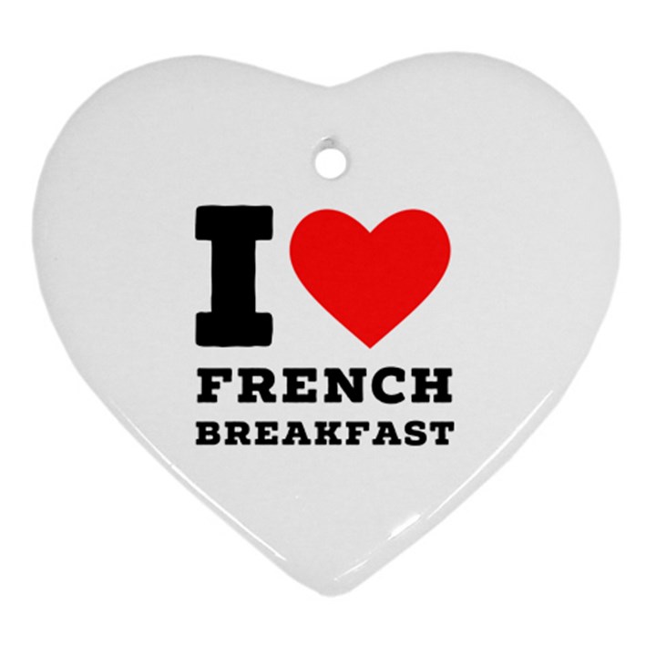 I love French breakfast  Heart Ornament (Two Sides)