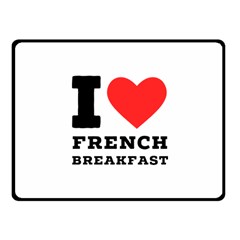 I Love French Breakfast  Fleece Blanket (small) by ilovewhateva