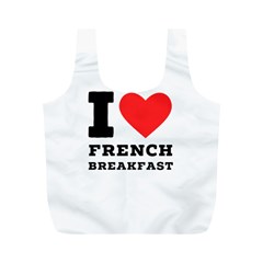 I Love French Breakfast  Full Print Recycle Bag (m) by ilovewhateva