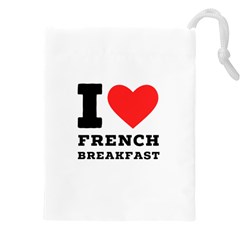 I Love French Breakfast  Drawstring Pouch (5xl) by ilovewhateva