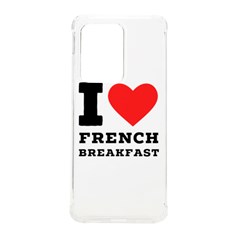 I Love French Breakfast  Samsung Galaxy S20 Ultra 6 9 Inch Tpu Uv Case by ilovewhateva