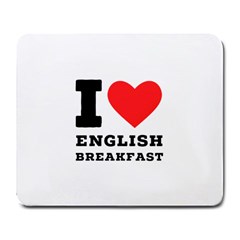 I Love English Breakfast  Large Mousepad