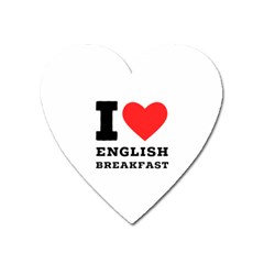 I Love English Breakfast  Heart Magnet by ilovewhateva