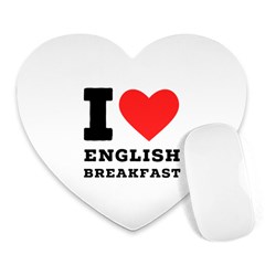 I Love English Breakfast  Heart Mousepad by ilovewhateva