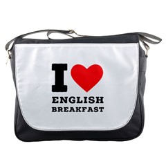 I Love English Breakfast  Messenger Bag by ilovewhateva