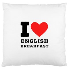 I Love English Breakfast  Large Cushion Case (one Side) by ilovewhateva