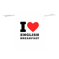 I Love English Breakfast  Lightweight Drawstring Pouch (s) by ilovewhateva