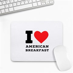 I Love American Breakfast Small Mousepad by ilovewhateva