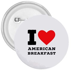 I love American breakfast 3  Buttons