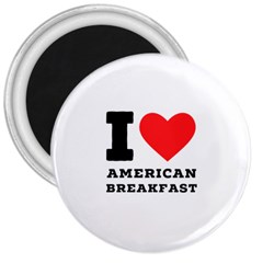 I love American breakfast 3  Magnets