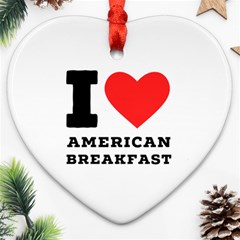 I Love American Breakfast Ornament (heart) by ilovewhateva