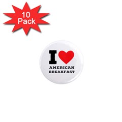 I Love American Breakfast 1  Mini Magnet (10 Pack)  by ilovewhateva