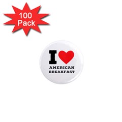 I Love American Breakfast 1  Mini Magnets (100 Pack)  by ilovewhateva