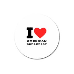 I love American breakfast Magnet 3  (Round)