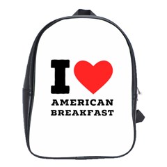 I Love American Breakfast School Bag (large) by ilovewhateva