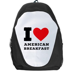 I Love American Breakfast Backpack Bag by ilovewhateva