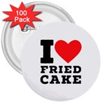 I love fried cake  3  Buttons (100 pack)  Front